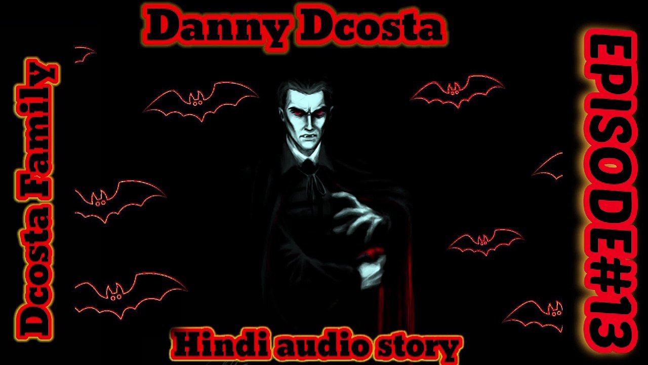 {HINDI} BLOOD VAMPIRE DANNY DCOSTA HINDI AUDIO STORY#13# 98.0Story fm