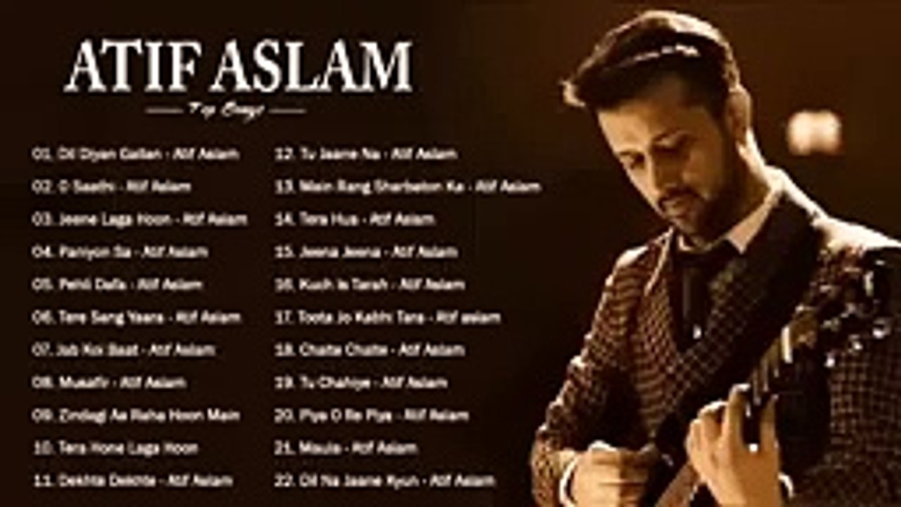 Atif Aslam's Superhit songs