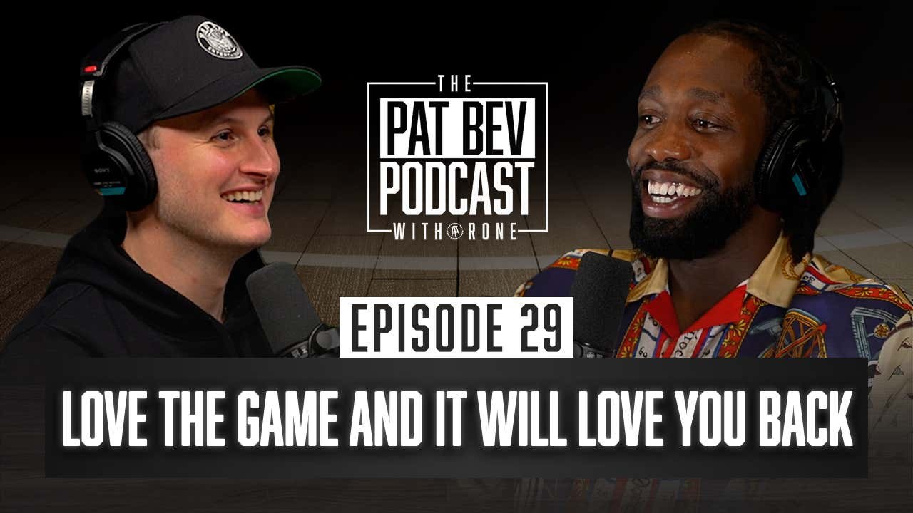 Love the Game and It Will Love You Back - The Pat Bev Podcast with Rone: Ep. 29