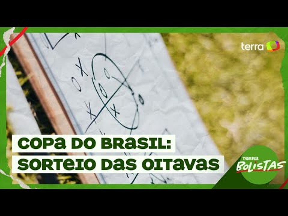 Acompanhe o sorteio das oitavas de final da Copa do Brasil