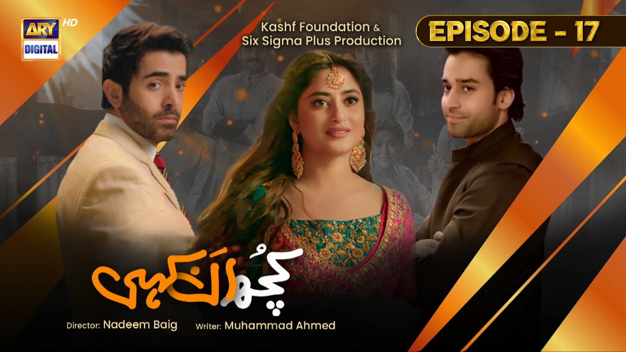 Kuch Ankahi Episode 17 | 6th May 2023 | ARY Digital Drama