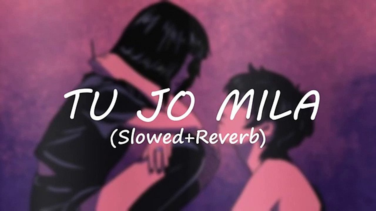 Tu Jo Mila _ Slowed+Reverb _ Lofi Songs _ KK