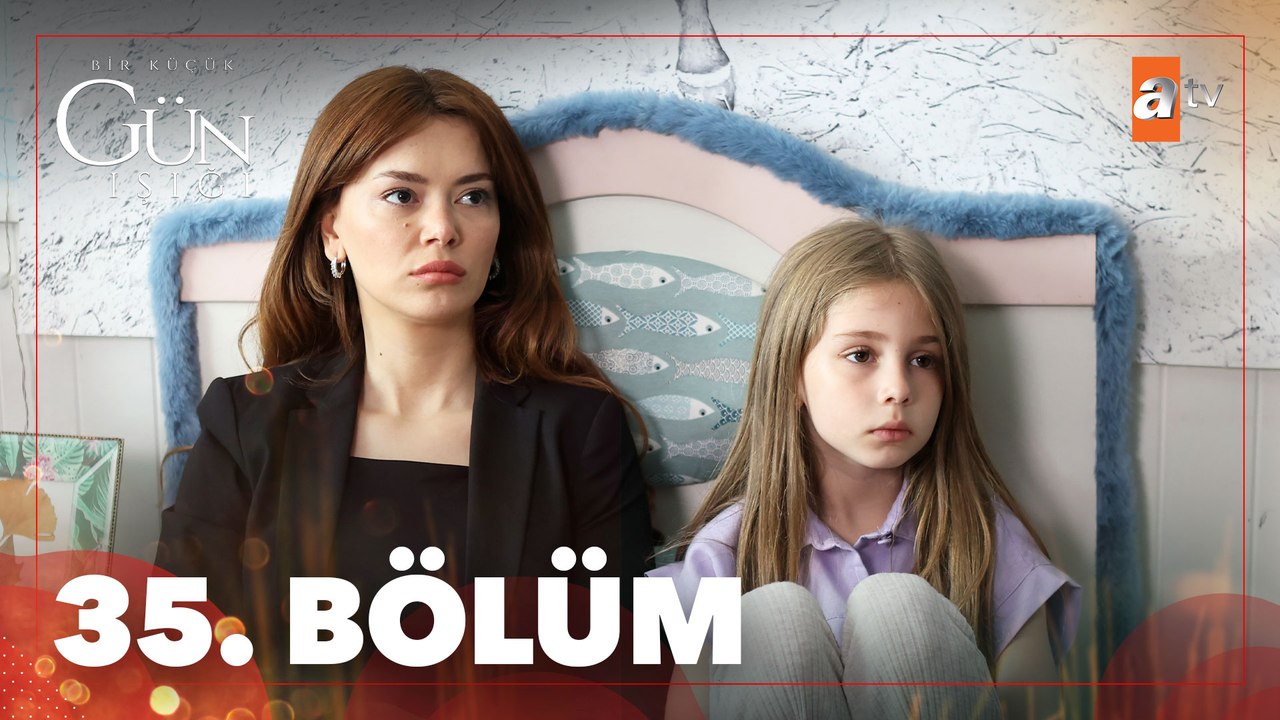 Bir Küçük Gün Işığı 35. Bölüm