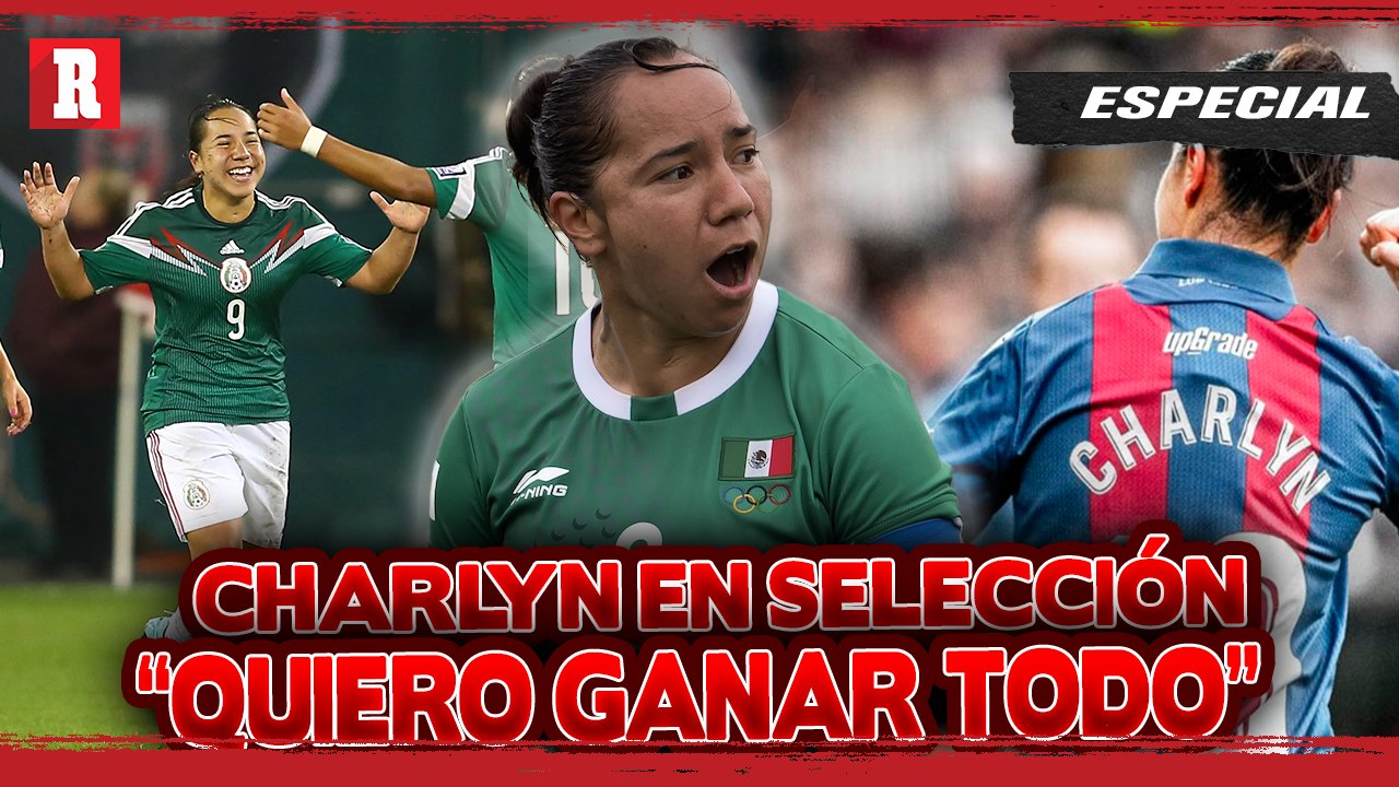 CHARLYN CORRAL,  LA LEYENDA que necesita LA SELECCIÓN