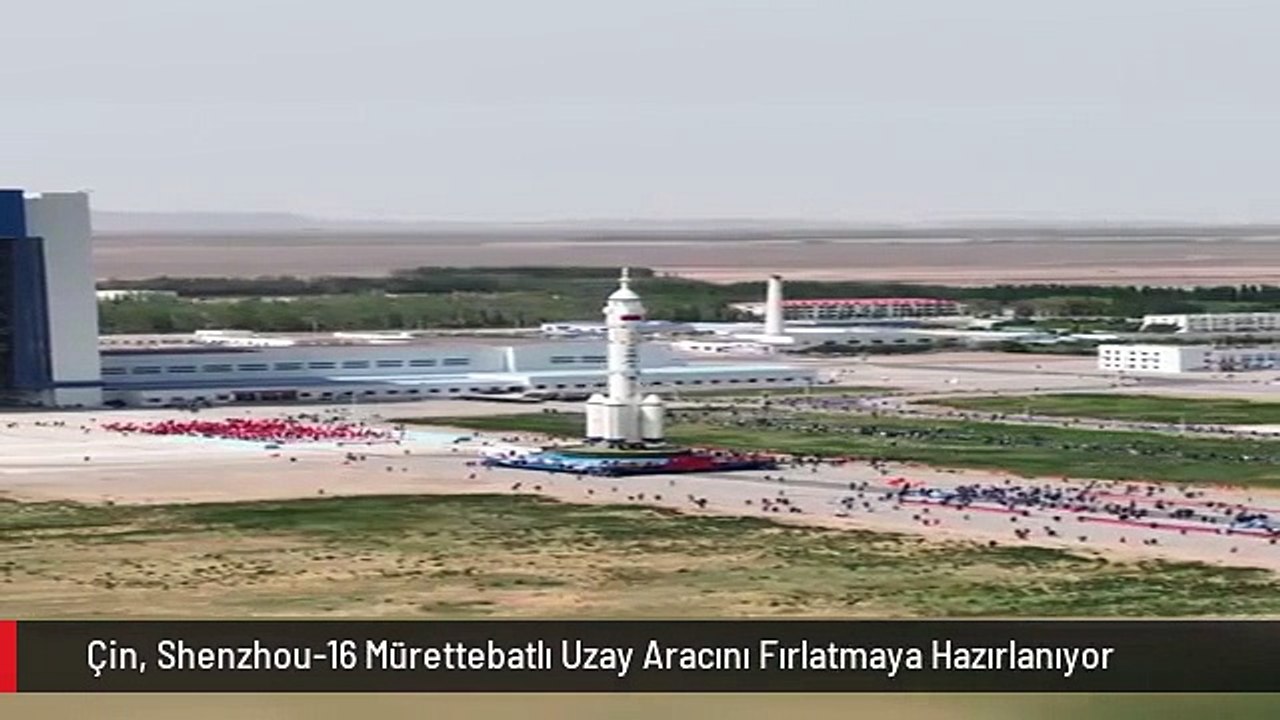 Çin, Shenzhou-16 Mürettebatlı Uzay Aracını Fırlatmaya Hazırlanıyor