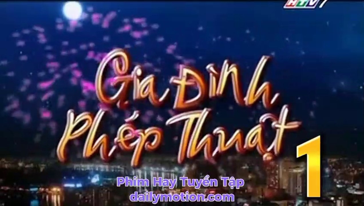 Gia Đình Phép Thuật Tập 1 - Phim Truyền Hình - HTV - Việt Anh,Gia Kỳ,Nhật Hạ...