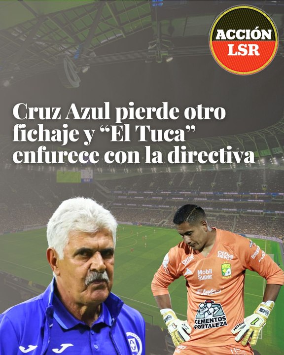 Cruz Azul pierde otro fichaje y “El Tuca” enfurece con la directiva