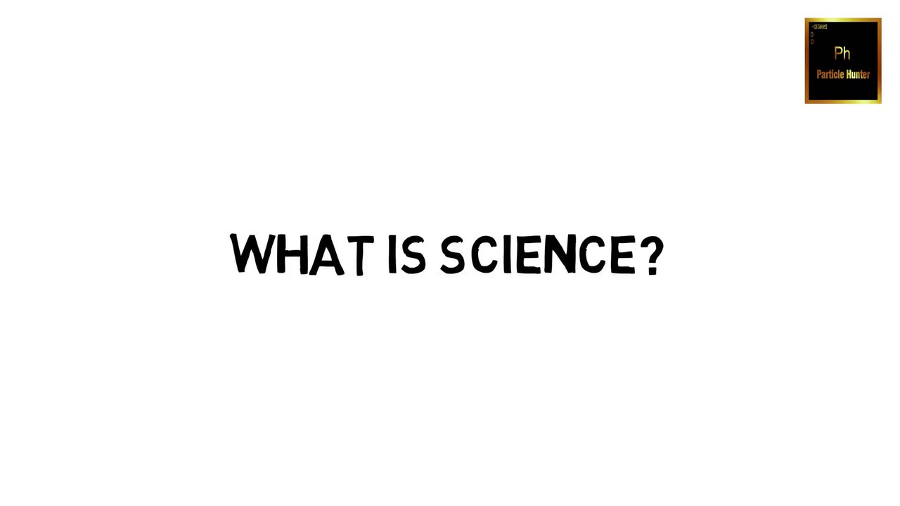 What is Science in Tamil | அறிவியல் என்றால் என்ன ? | Particle Hunter
