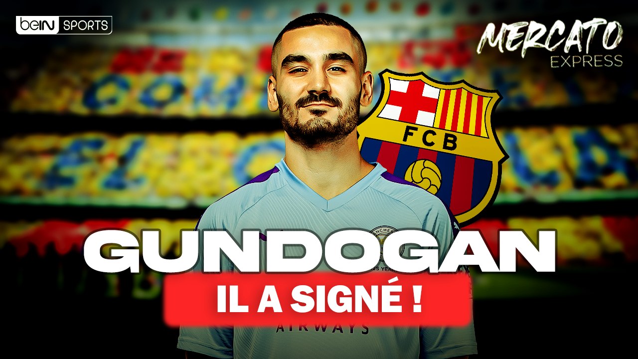 Mercato Express (26/06) : Gündogan signe au FC Barcelone !