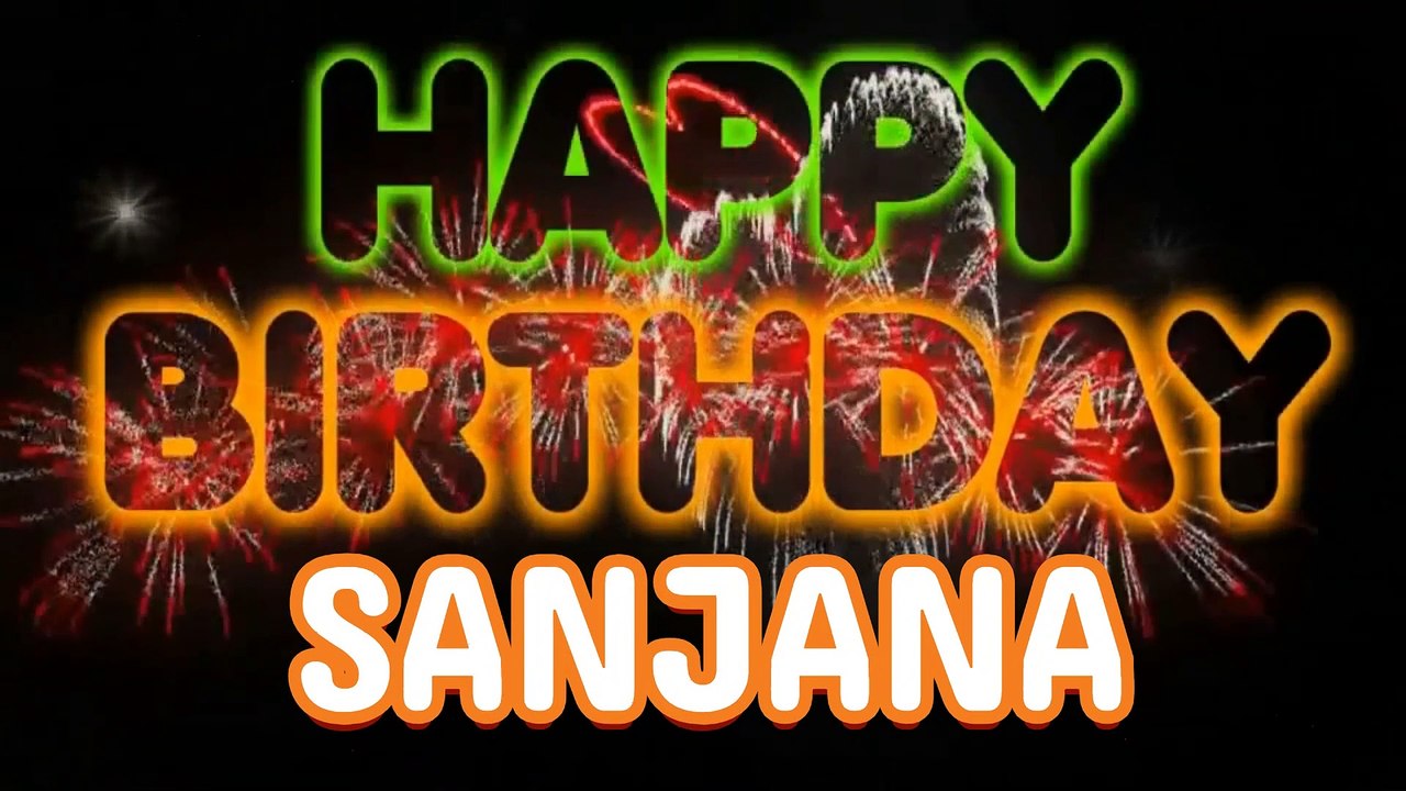 SANJANA Happy Birthday Song – Happy Birthday SANJANA - Happy Birthday Song - SANJANA birthday song
