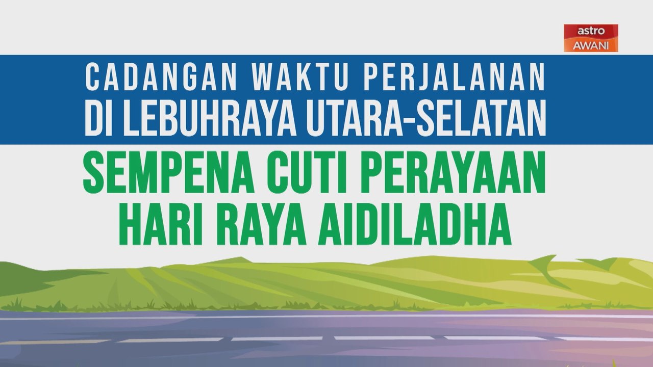 [INFOGRAFIK] Cadangan waktu perjalanan di Lebuhraya Utara-Selatan