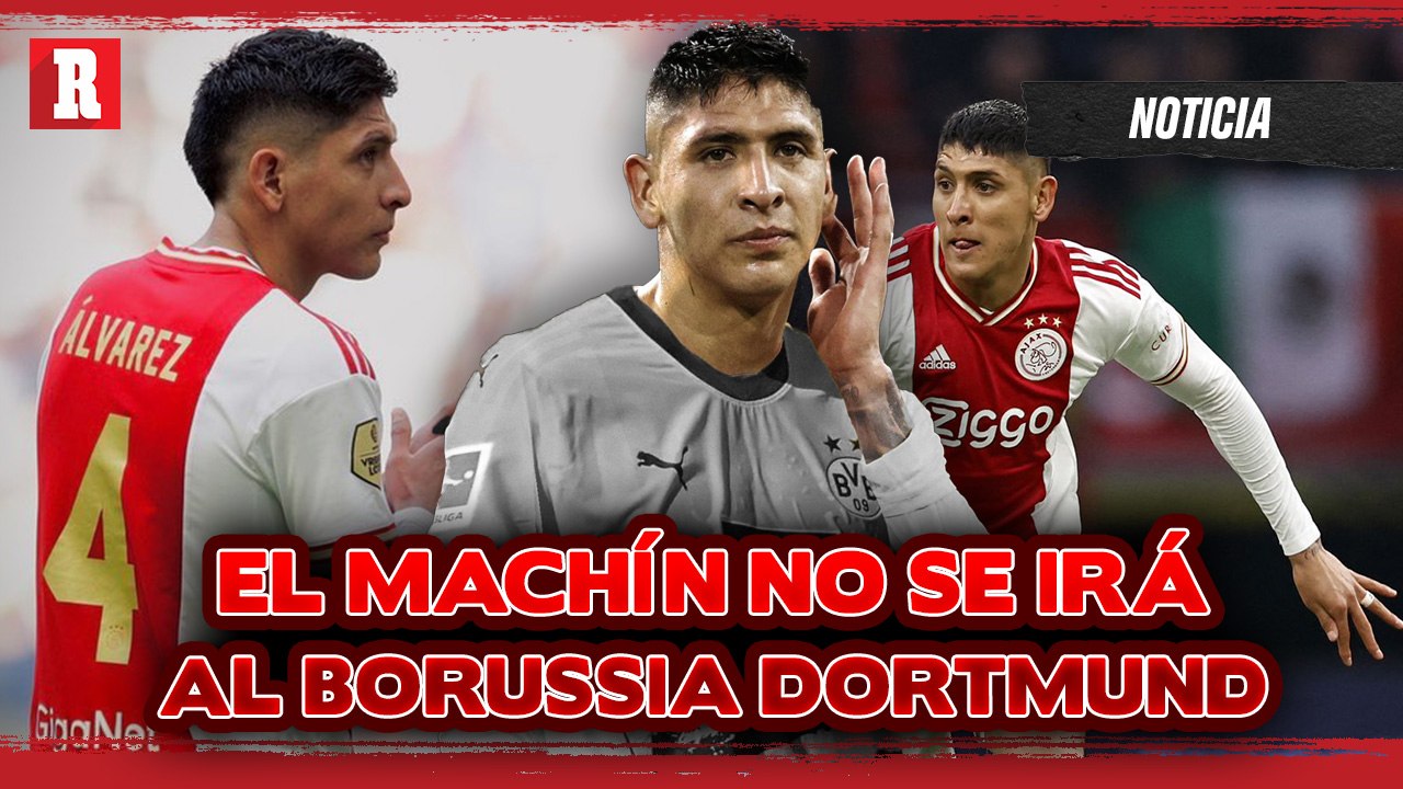Borussia Dortmund y Ajax NO LLEGAN a ACUERDO por Édson Álvarez