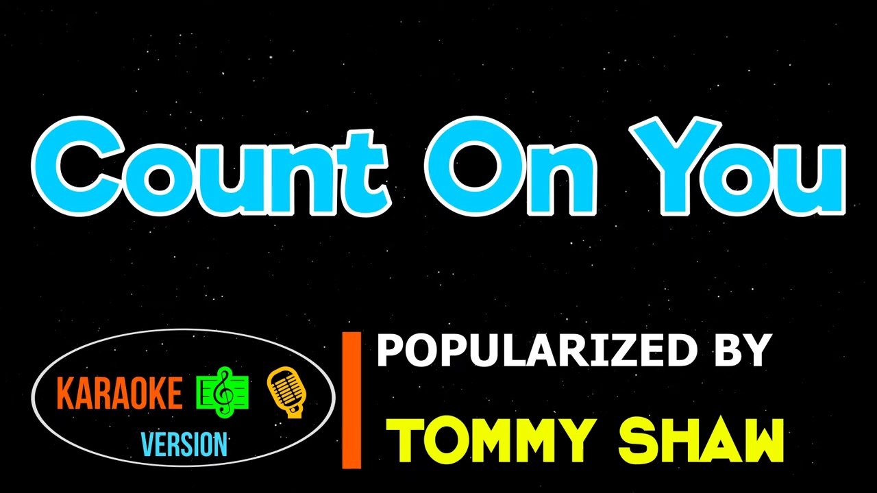 Count On You - Tommy Shaw - Karaoke Version