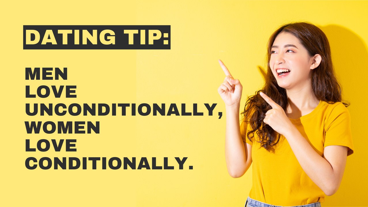 Dating Tip: WoMen Love Conditionally