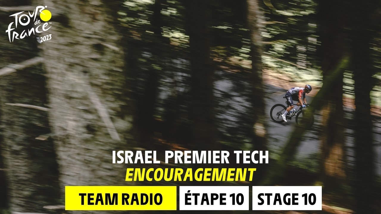 Encouragement - Israel Premier Tech Team Radio - Stage 10 - Tour de France 2023