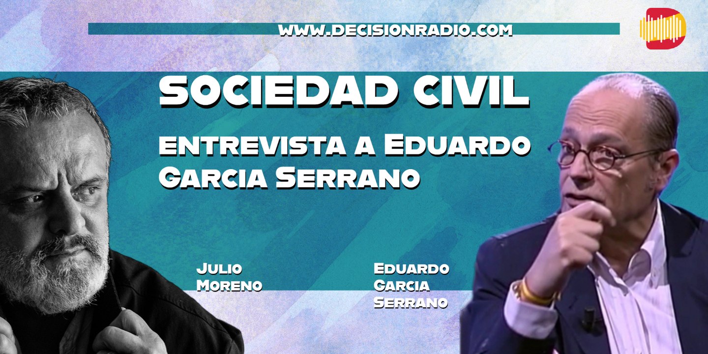 Sociedad Civil entrevista a Eduardo Garcia Serrano