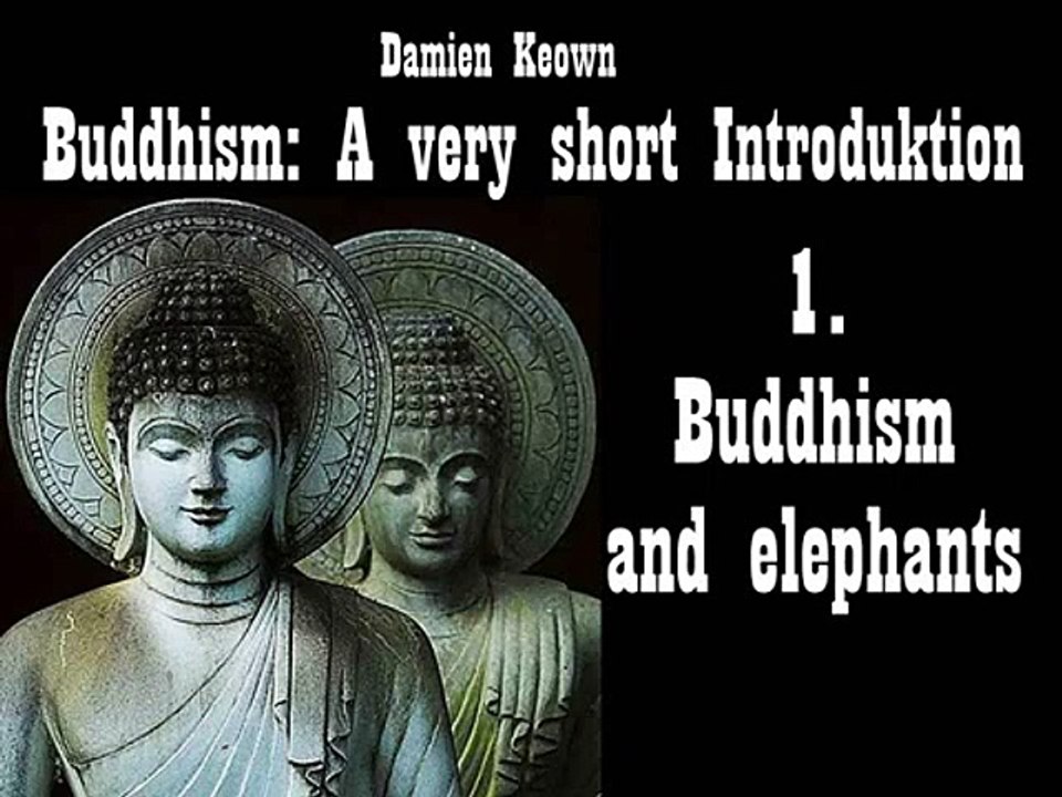 1. Buddhism and elephants -  Buddhism   A Very Short Introduction - Damien Keown