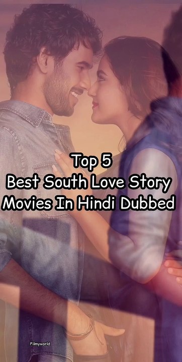 Top 5 Must-Watch South Love Story Movies in Hindi Dubbed ❤️