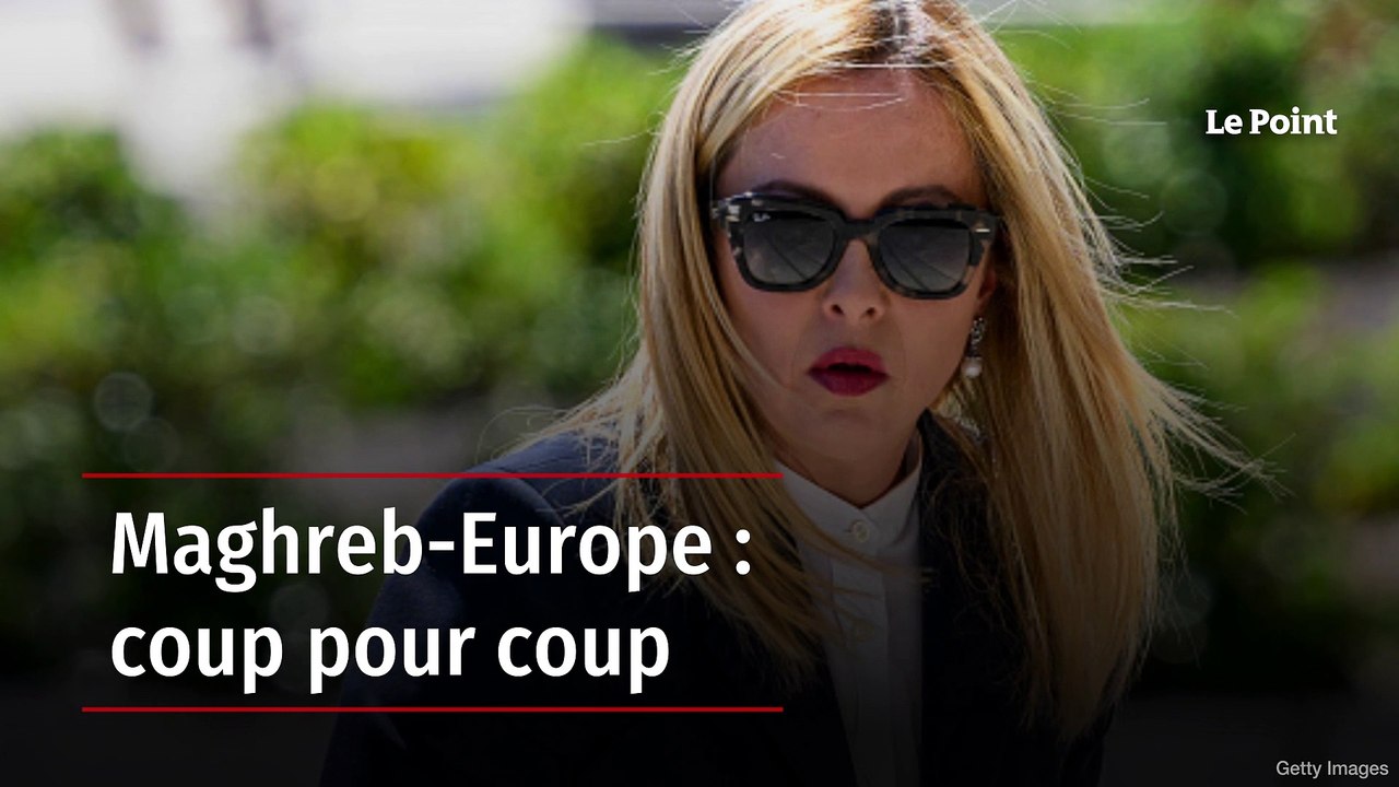 Maghreb-Europe : coup pour coup