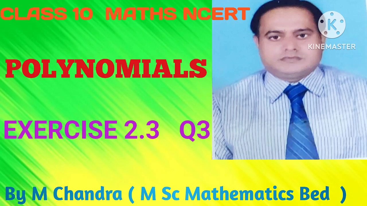 Class 10 Maths NCERT Exercise 2.3 Q3 |Class 10 Maths Polynomials Ex 2.3 Q3 | Class 10 Maths CBSE Exercise 2.3 Q3 | Class 10 Maths Exercise 2.3 Q3 | Class 10 Maths CBSE Exercise 2.3 Q3 | Class 10 Maths UP Board Exercise 2.3 Q3 | MAC BY M Chandra | MAC |