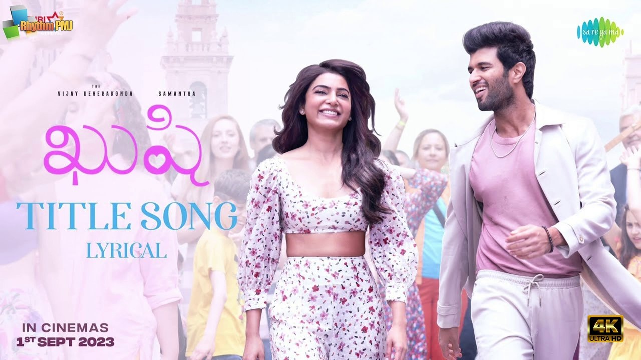 Kushi Title Song - Lyrical | Vijay Deverakonda, Samantha | Hesham Abdul Wahab | Shiva Nirvana | 4k uhd video 2023