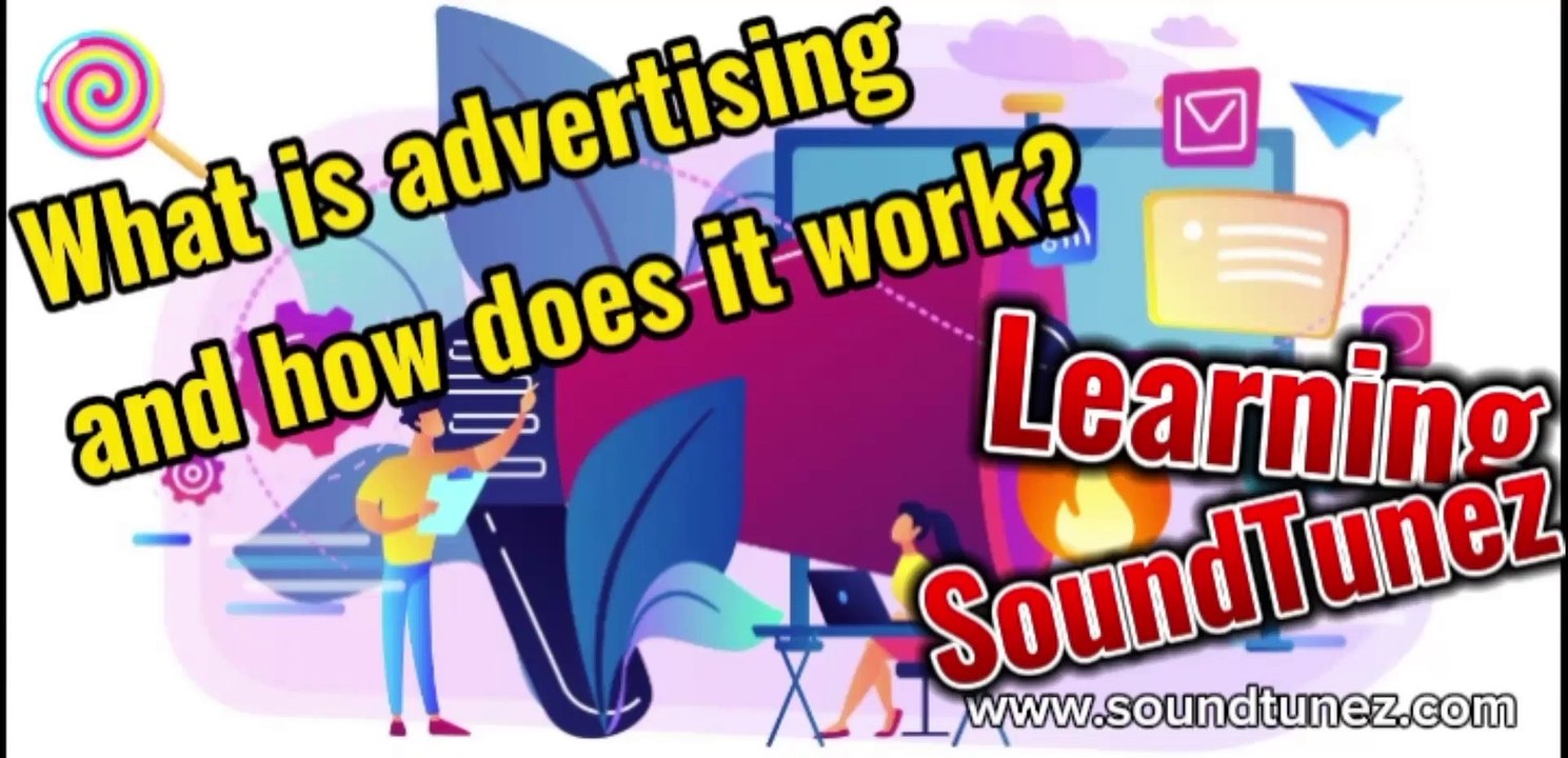 What is advertising and how does it work?