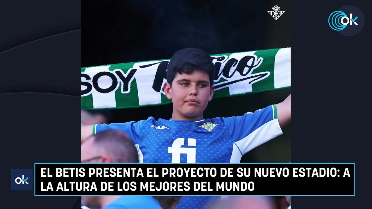 El Betis presenta el proyecto de su nuevo estadio a la altura de los mejores del mundo