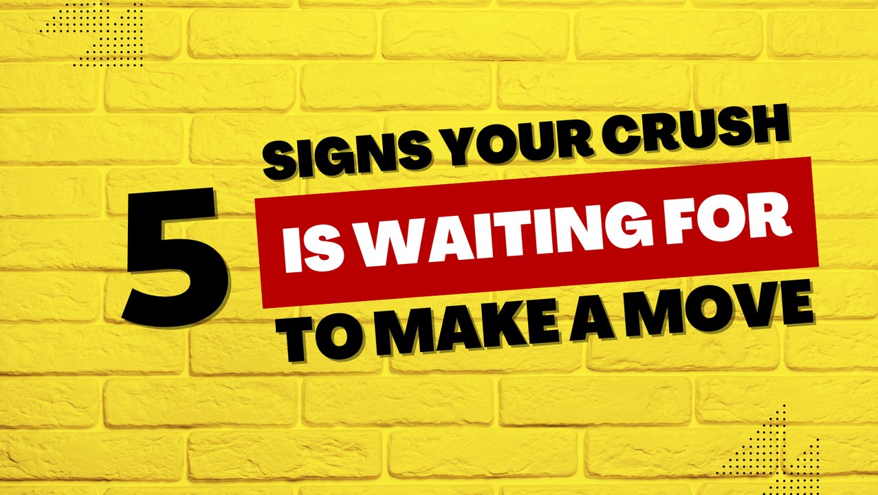 Relationship Tips: 5 Signs Your Crush Is Waiting For You To Make A Move