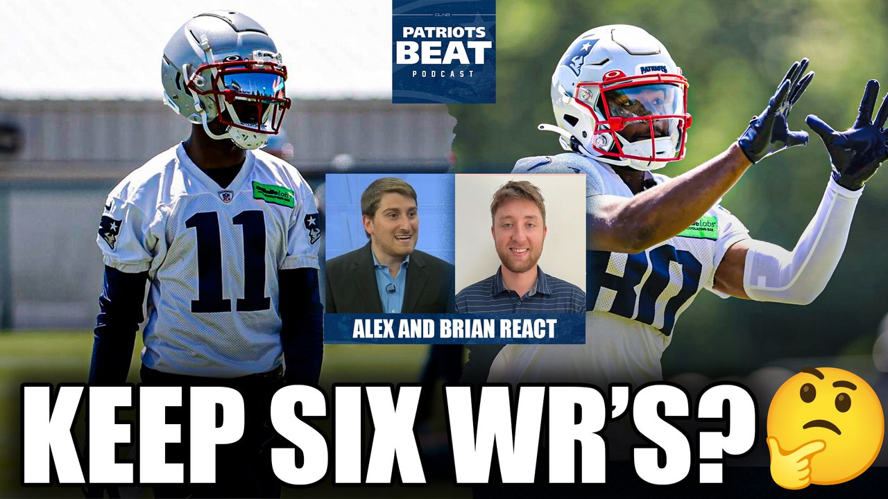 Will the Patriots KEEP Six Wide Receivers? Is Tyquan Thornton Destined for IR?