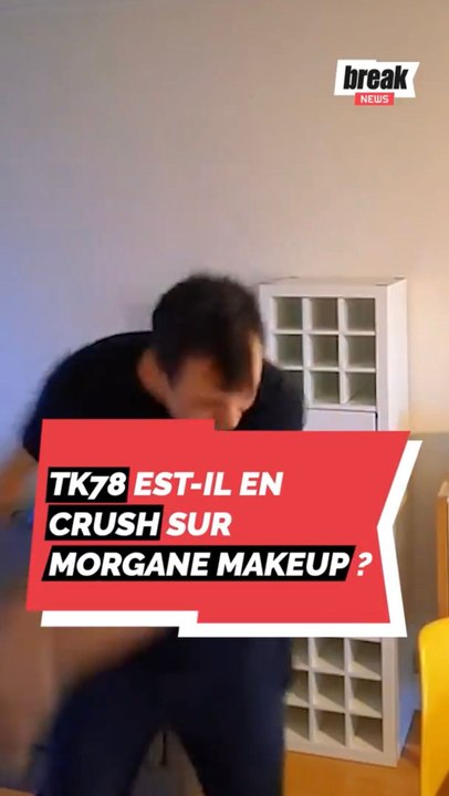 TK78 est-il en crush sur Morgane Makeup ?