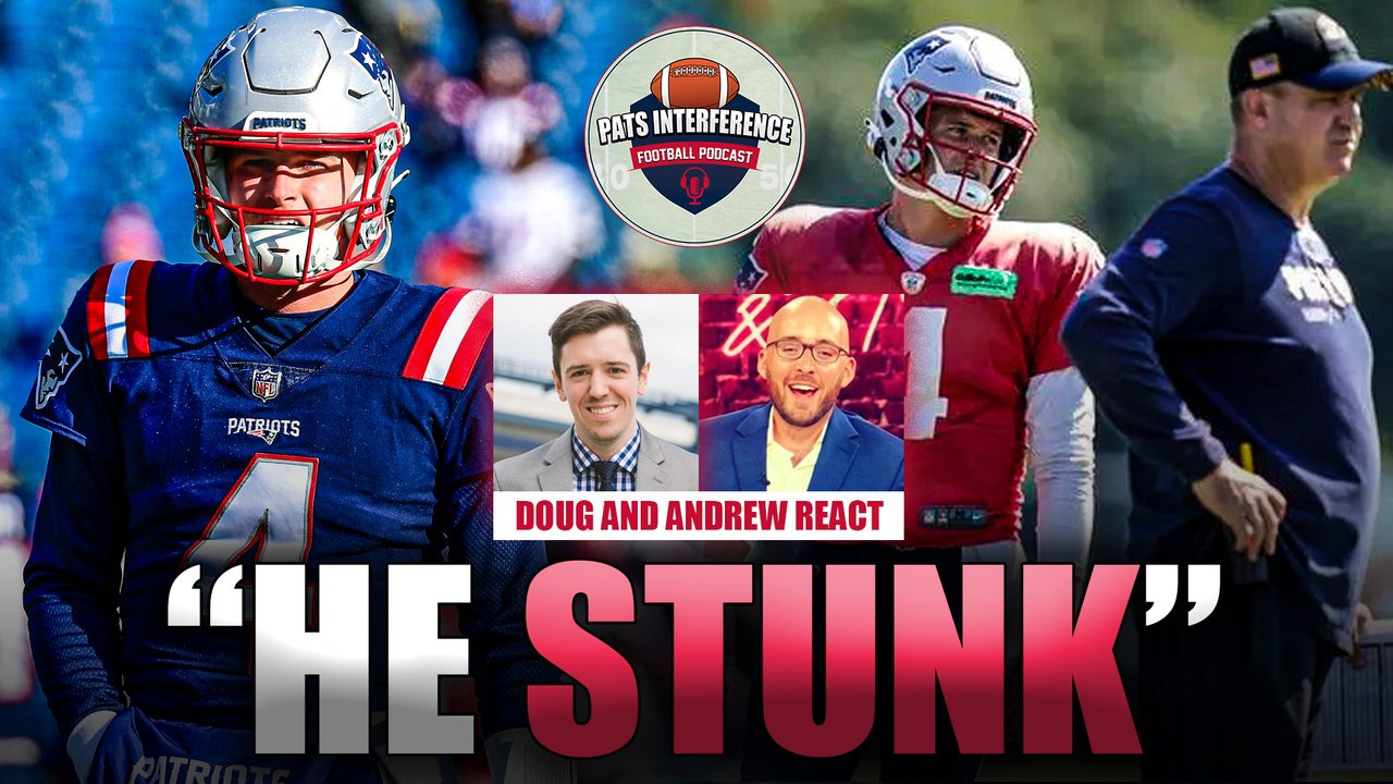 Callahan: Bailey Zappe 'STUNK' According to Patriots Source INSIDE the Building