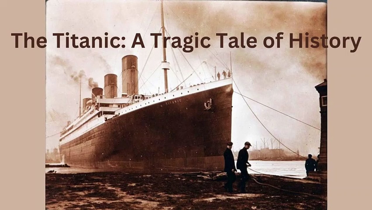 The Titanic A Tragic Tale of History