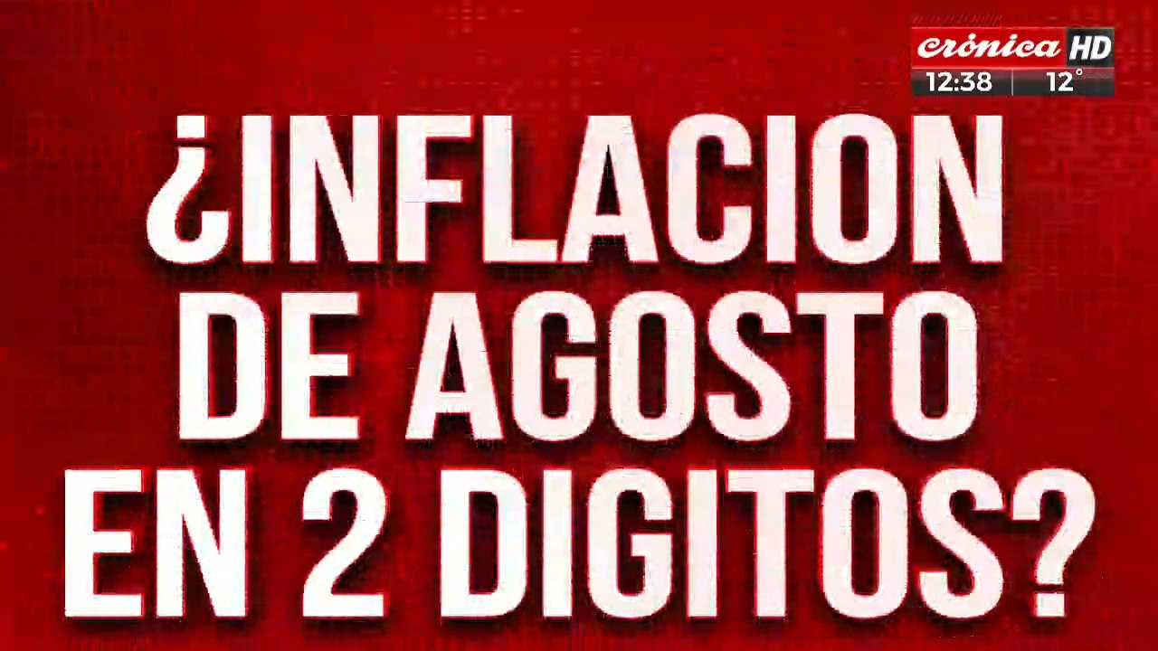 ¿Inflación de agosto en 2 dígitos?