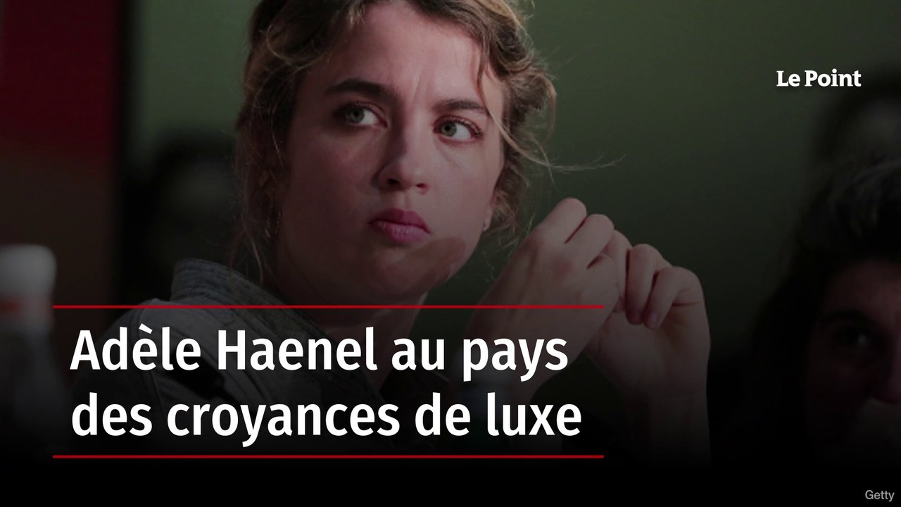 Adèle Haenel au pays des croyances de luxe