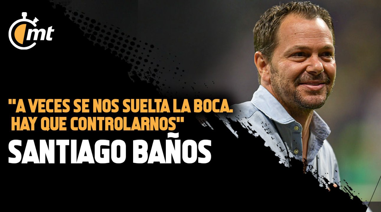 Santiago Baños sobre declaraciones de Mohamed: ‘A veces se nos suelta la boca. Hay que controlarnos'
