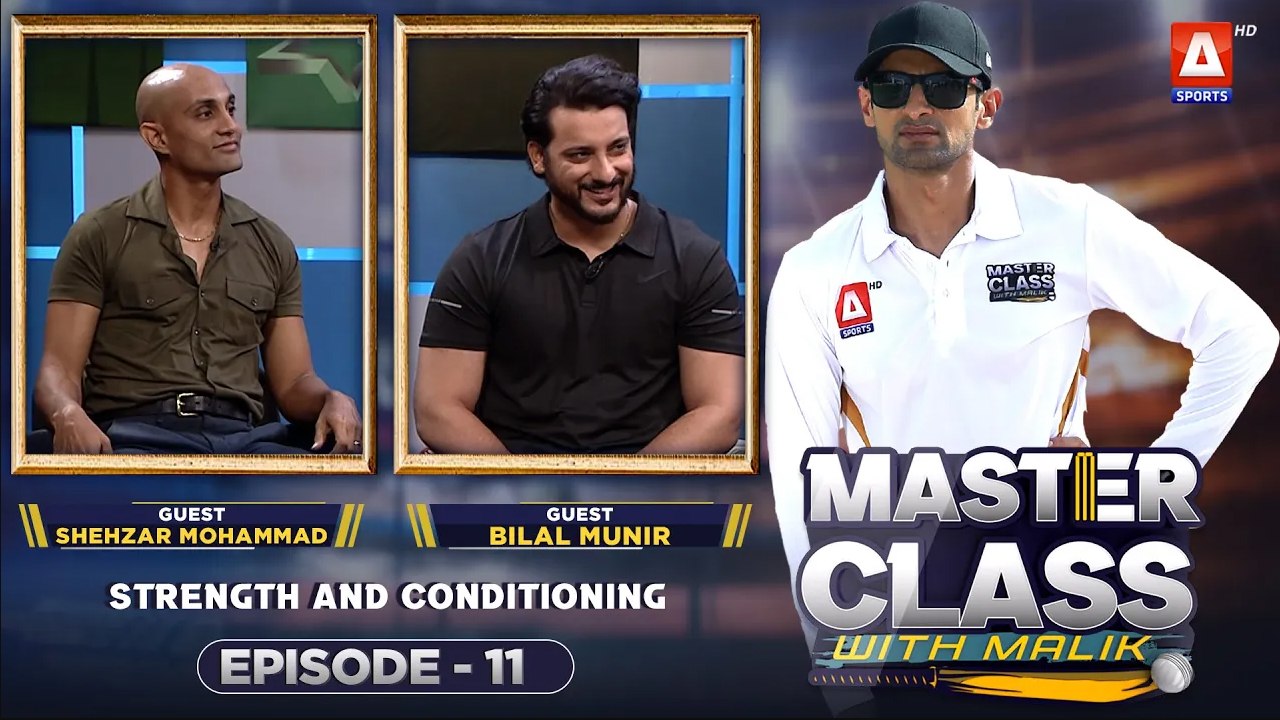 Master Class With Malik | Episode 11 | Bilal Munir | Shehzar Mohammad | A Sports