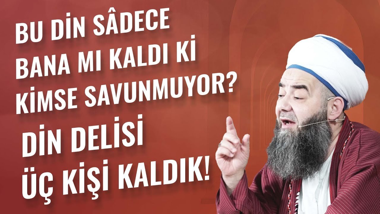 Bu Din Sâdece Bana mı Kaldı ki Kimse Savunmuyor? Din Delisi Üç Kişi Kaldık!