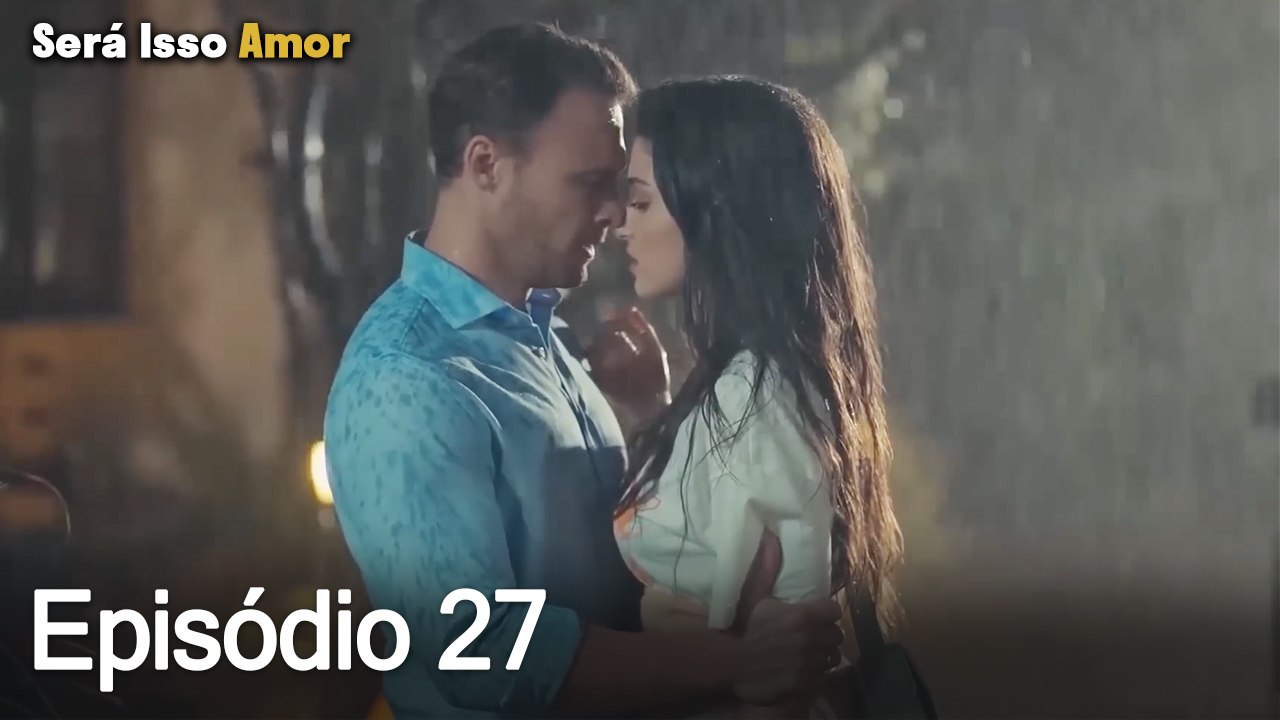 Será Isso Amor 27. Episódio (Dublagem em Português)