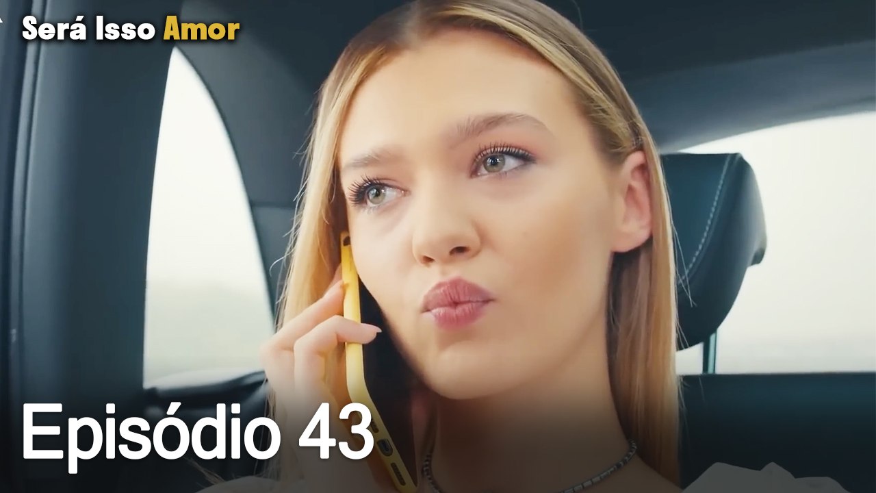 Será Isso Amor 43. Episódio (Dublagem em Português)