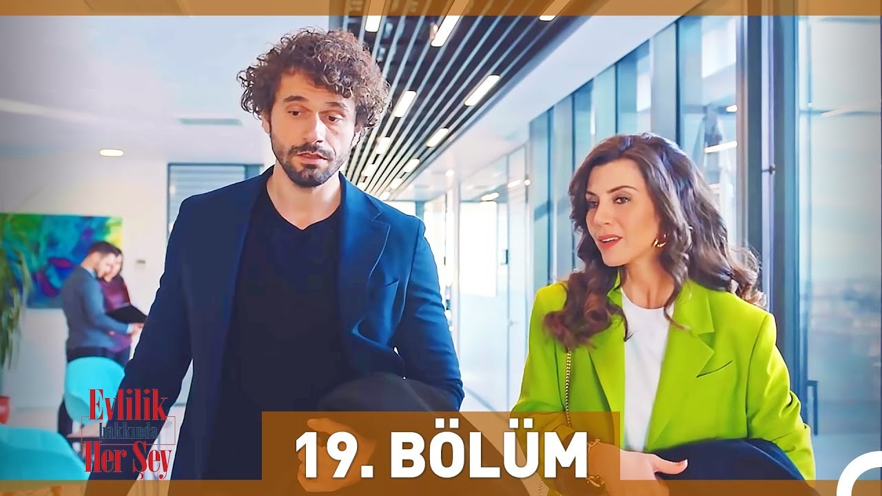 Evlilik Hakkında Her Şey 19. Bölüm