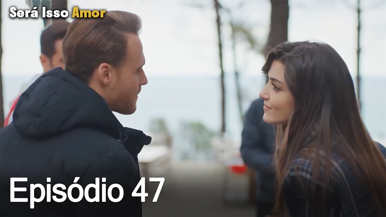 Será Isso Amor 47. Episódio (Dublagem em Português)