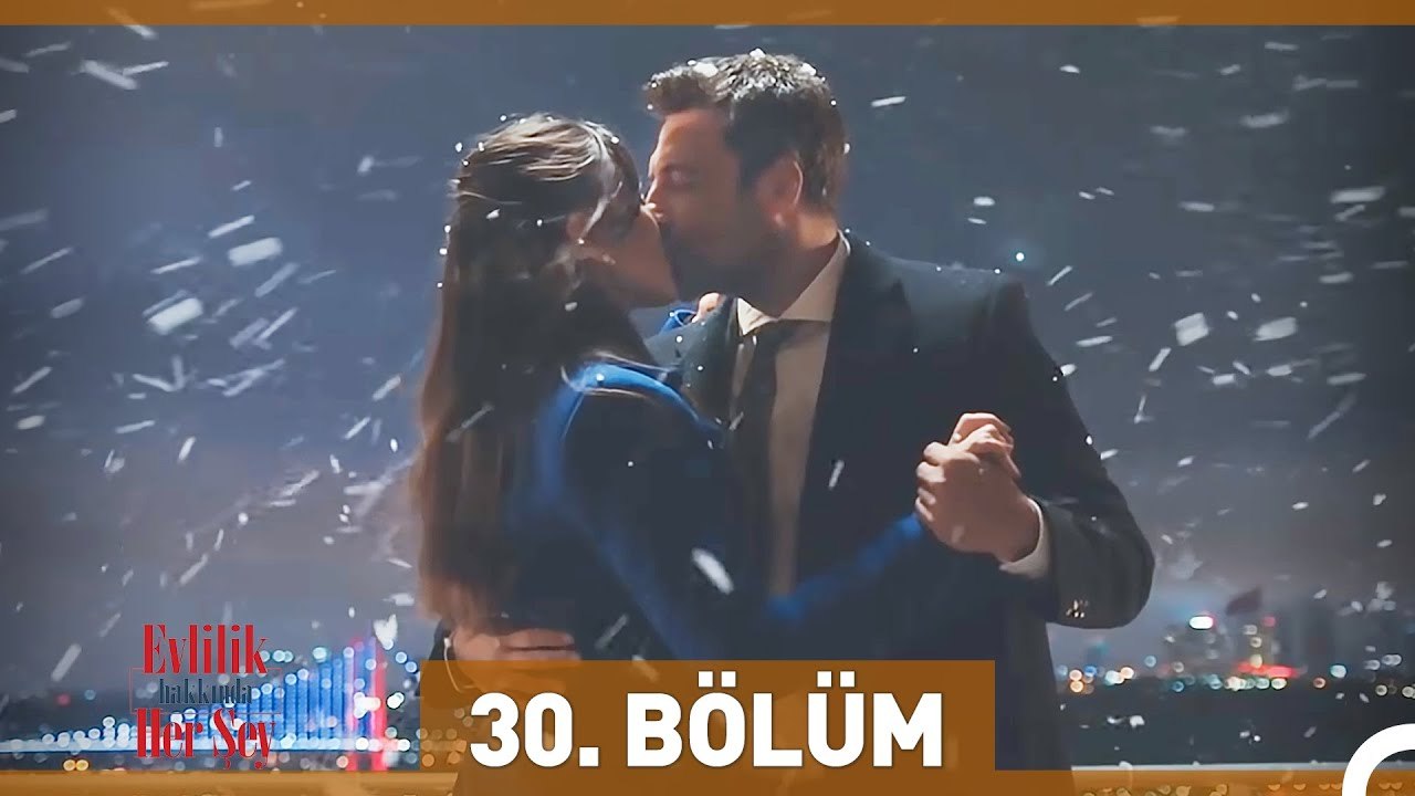 Evlilik Hakkında Her Şey 30. Bölüm