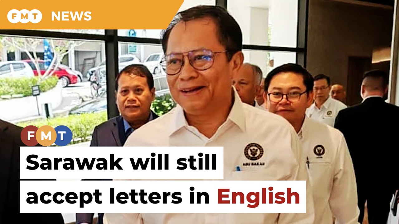 Sarawak will still accept letters in English, says state secretary