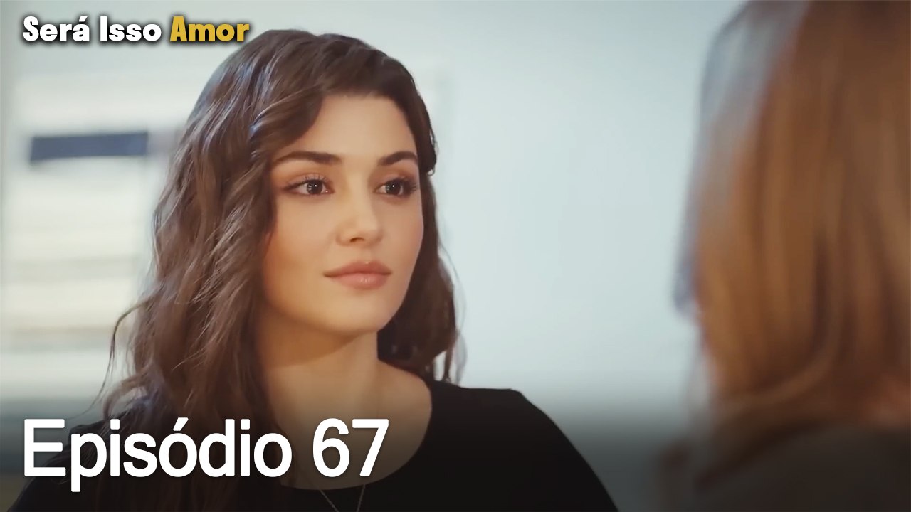 Será Isso Amor 67. Episódio (Dublagem em Português)