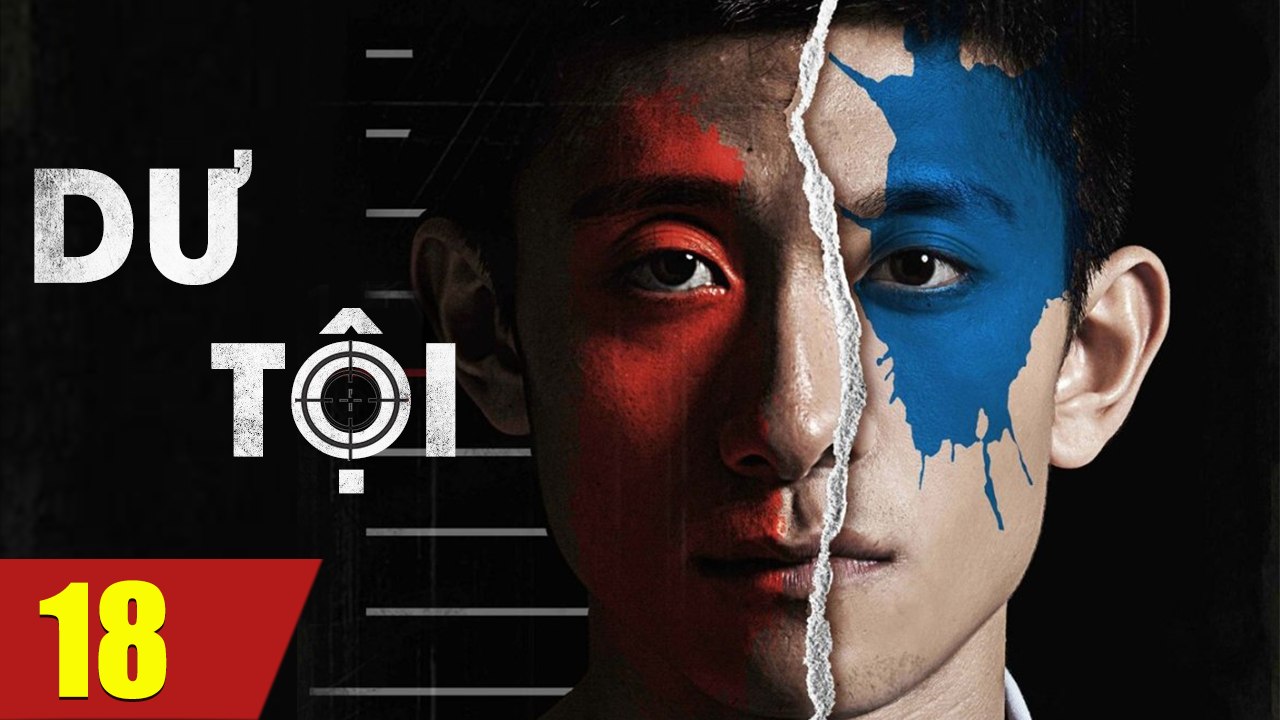 Phim Bộ Hay: DƯ TỘI - Tập 18 (Thuyết Minh) | Phim Cảnh Sát Hay Nhất 2023