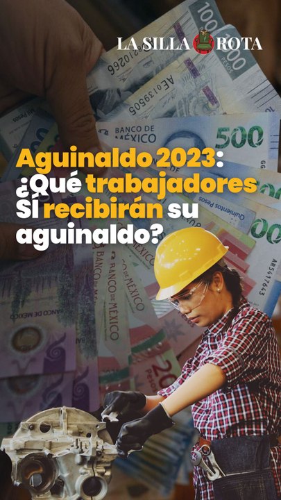 Aguinaldo 2023: ¿Qué trabajadores SÍ recibirán su aguinaldo?