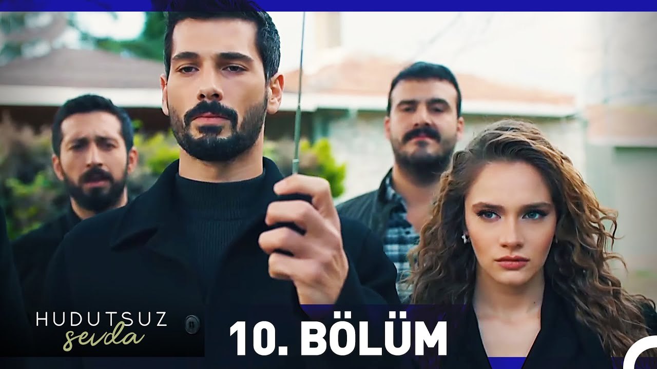 Hudutsuz Sevda 10. Bölüm