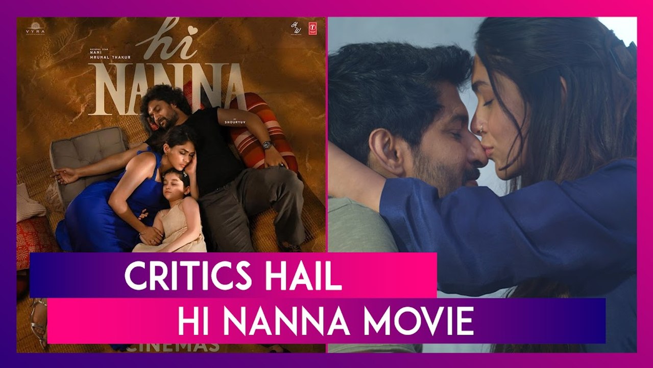 Hi Nanna Review: Nani & Mrunal Thakur's Film Is Heartwarming, As Per Critics
