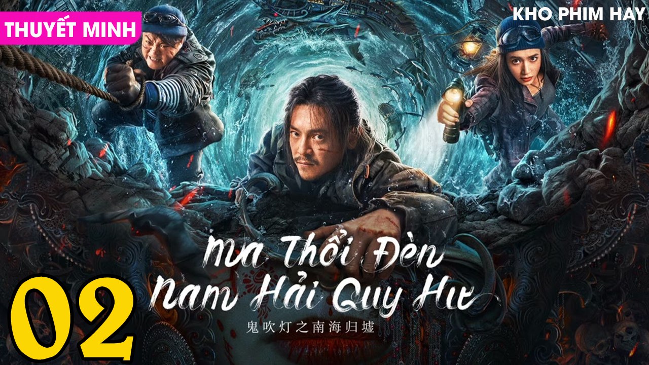 MA THỔI ĐÈN : Nam Hải Quy Hư - Tập 02 (Thuyết Minh)