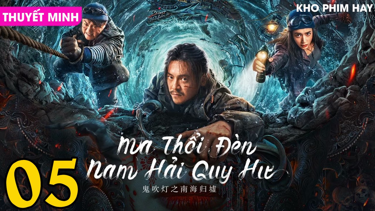 MA THỔI ĐÈN : Nam Hải Quy Hư - Tập 05 (Thuyết Minh)